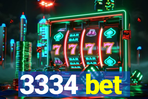 3334 bet